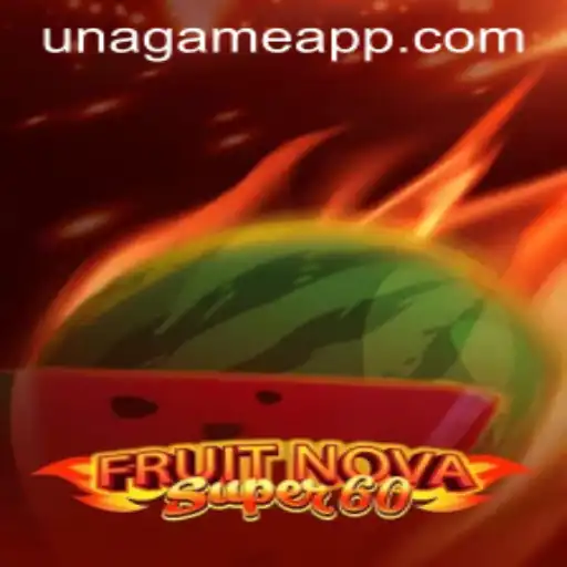 Exploring FruitNovaSuper60: The Thrilling World of Una Game Login